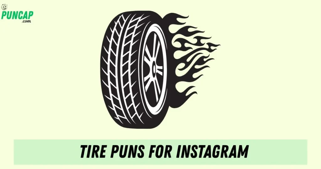Tire Puns For Instagram