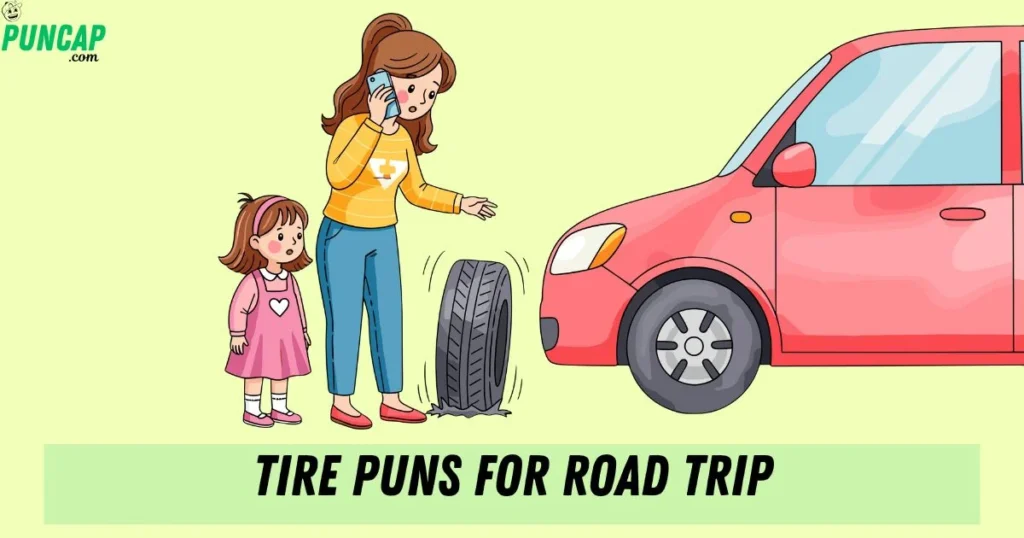 Tire Puns For Road Trip