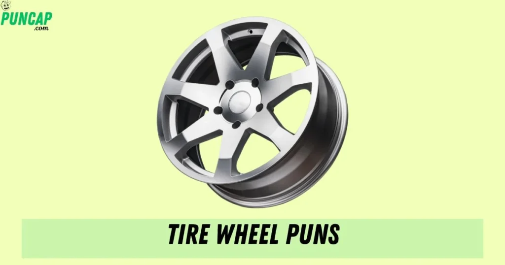 Tire Wheel Puns