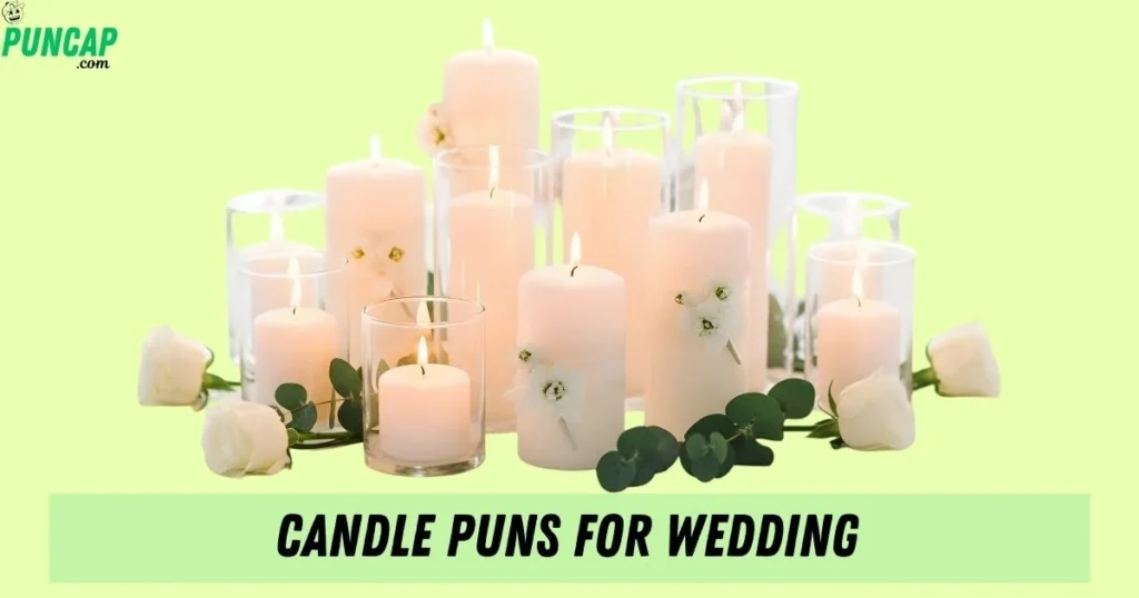 Candle Puns For Wedding