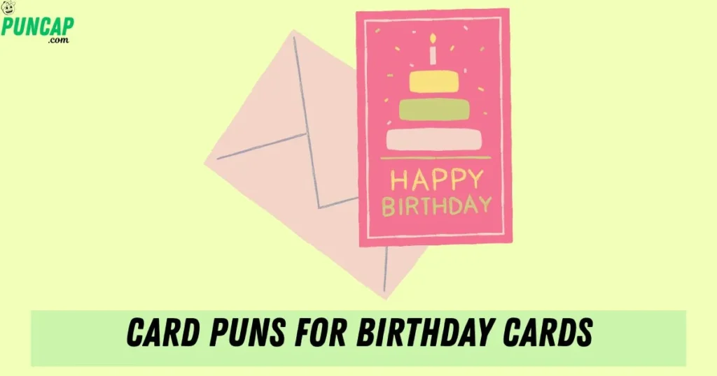 Card Puns For Birthday Cards