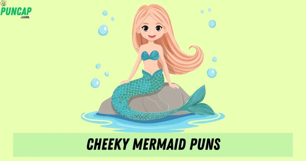 Cheeky Mermaid Puns
