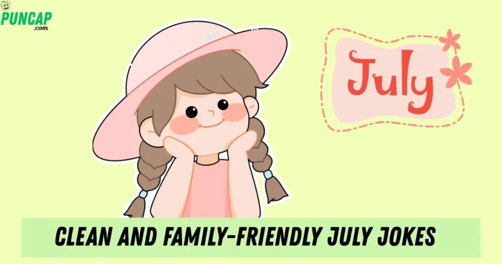 Clean And Family Friendly July Jokes