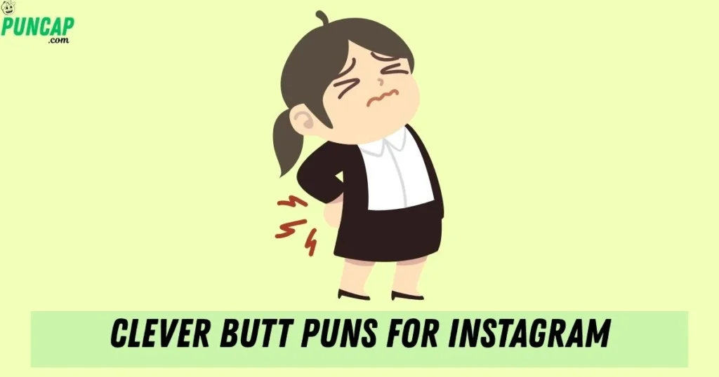 Clever Butt Puns For Instagram