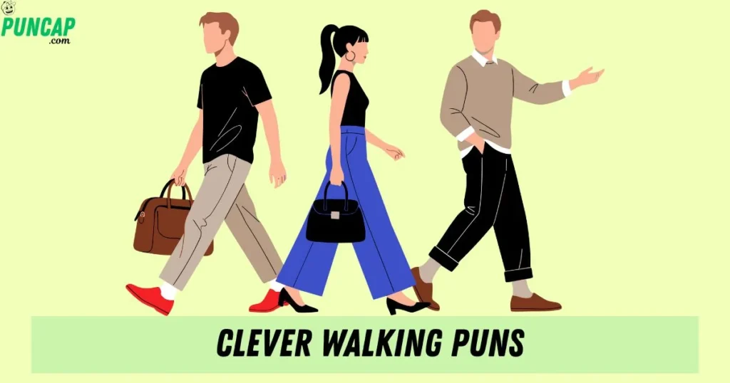 Clever Walking Puns