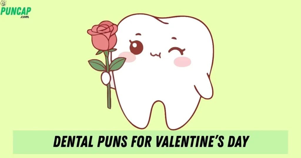 Dental Puns For Valentines Day