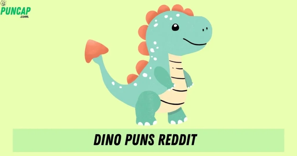 Dino Puns Reddit