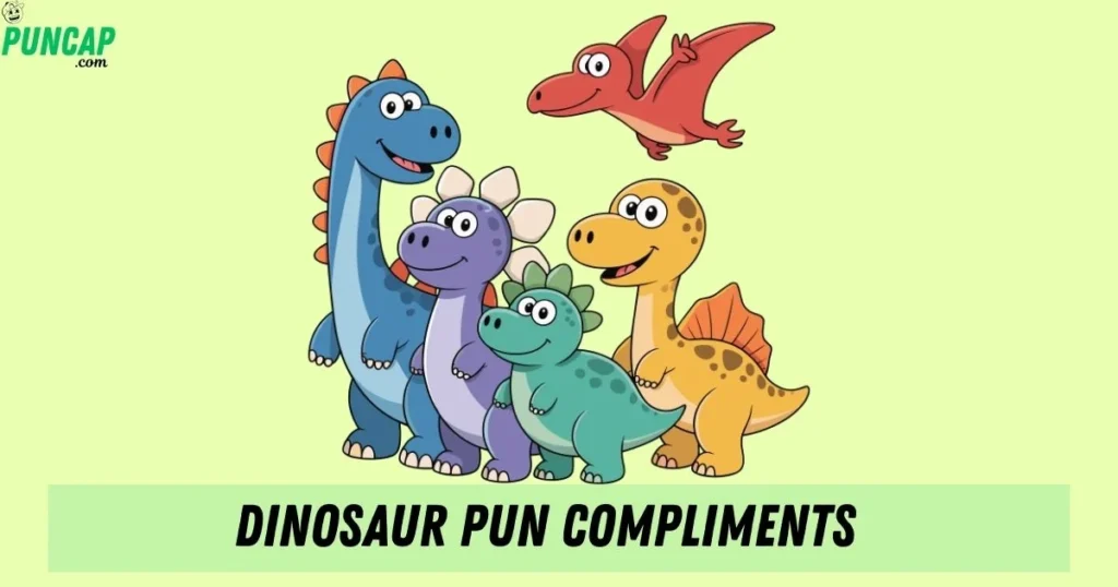 Dinosaur Pun Compliments
