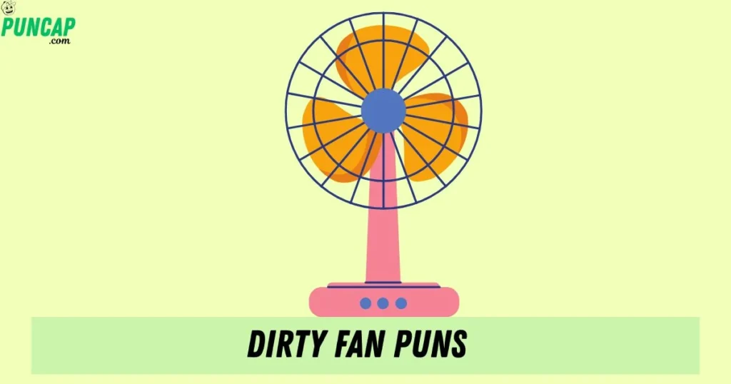 Dirty Fan Puns