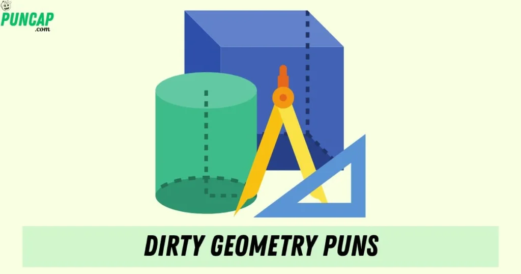 Dirty Geometry Puns
