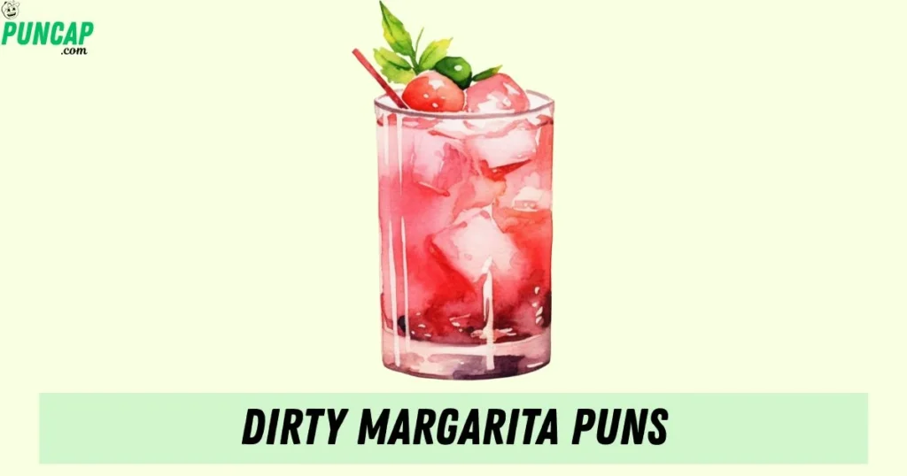 Dirty Margarita Puns