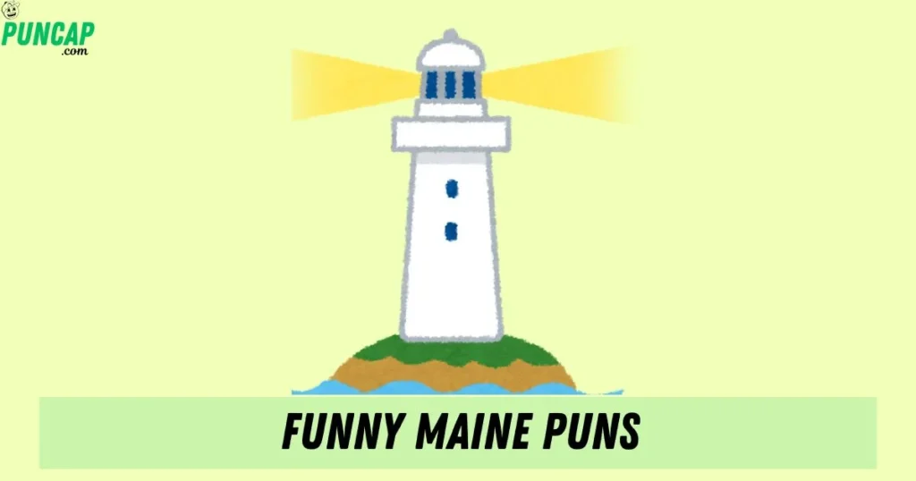 Funny Maine Puns