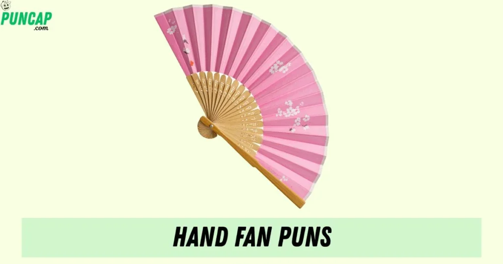 Hand Fan Puns