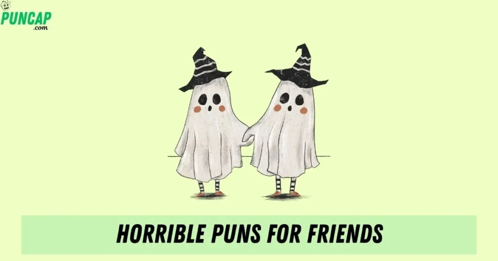 Horrible Puns For Friends