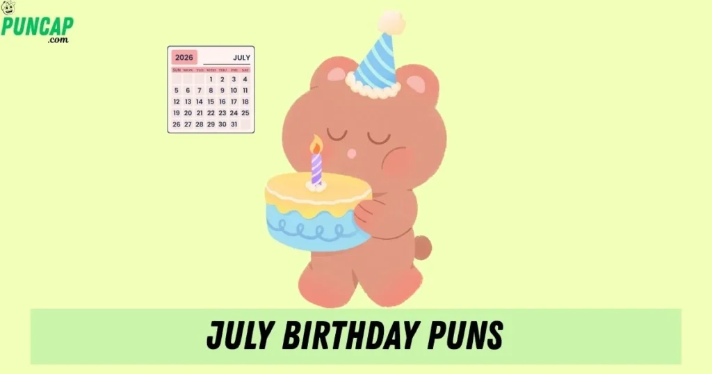 July Birthday Puns