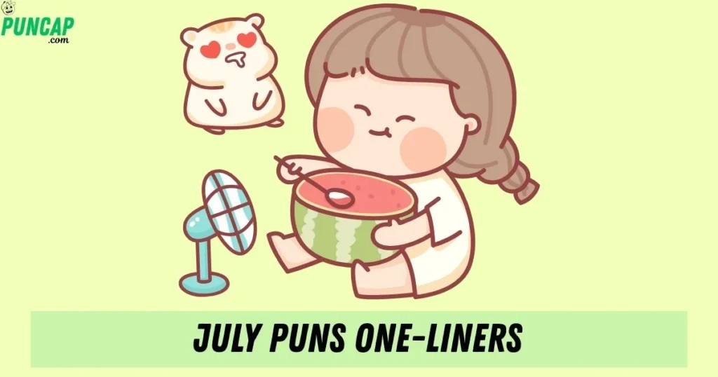 July Puns One Liners