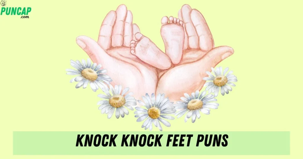 Knock Knock Feet Puns