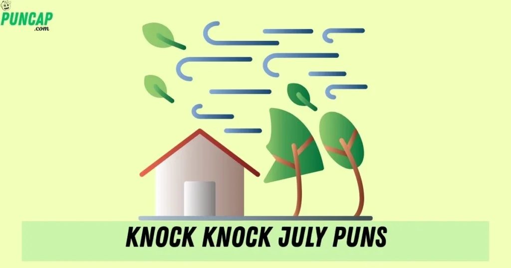 Knock Knock July Puns