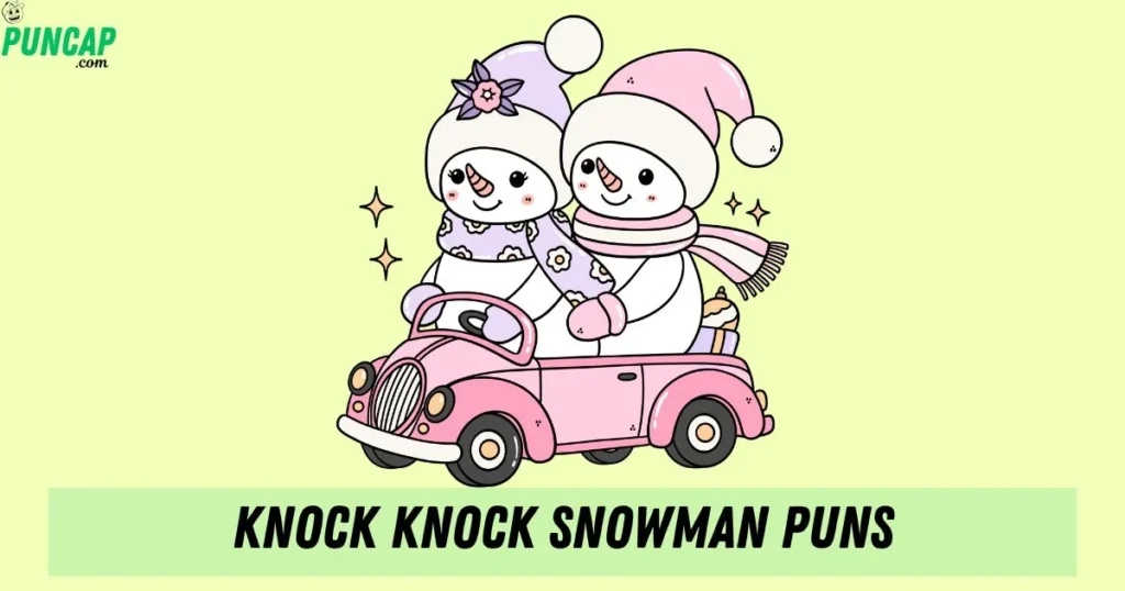 Knock Knock Snowman Puns