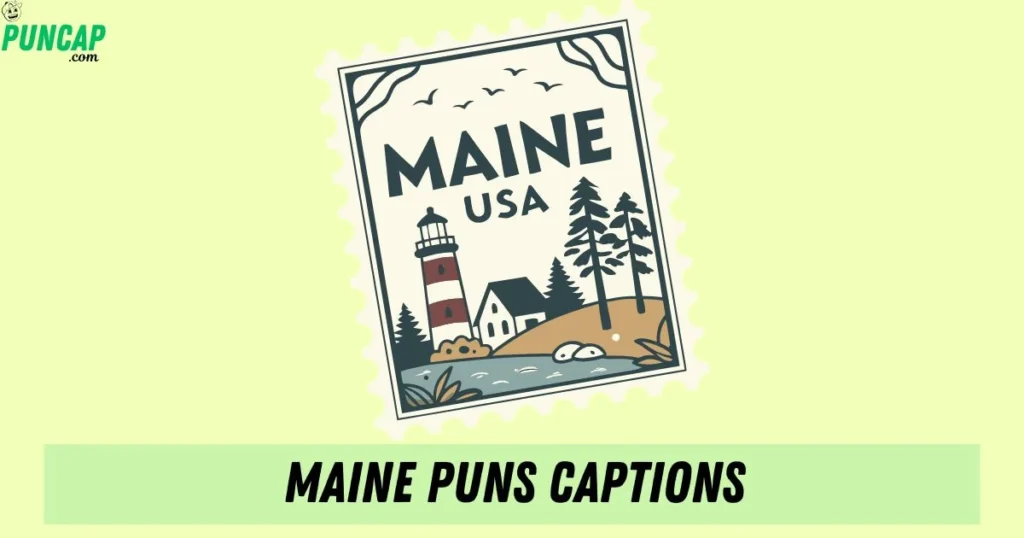 Maine Puns Captions