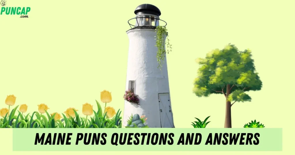 Maine Puns Questions And Answers