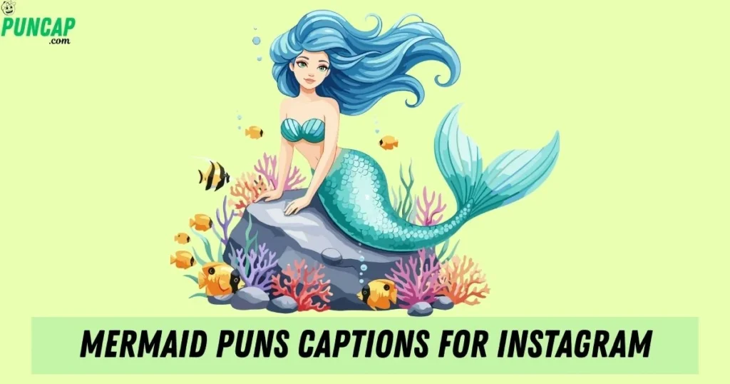 Mermaid Puns Captions For Instagram