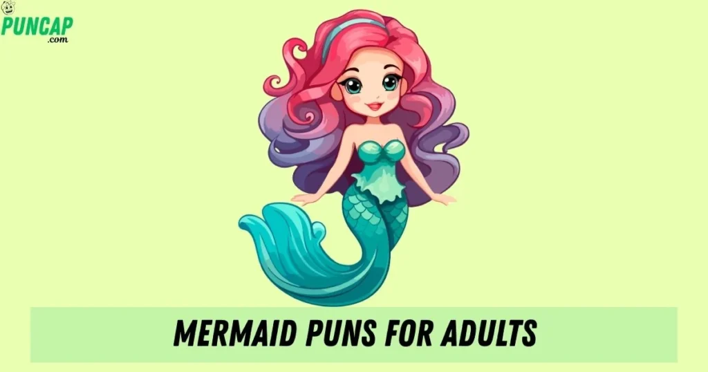 Mermaid Puns For Adults