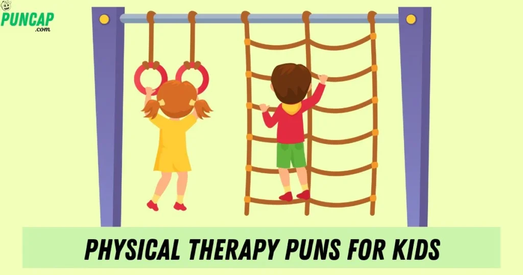Physical Therapy Puns For Kids