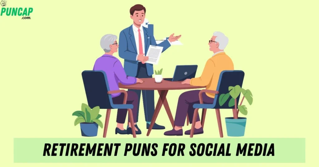 Retirement Puns For Social Media