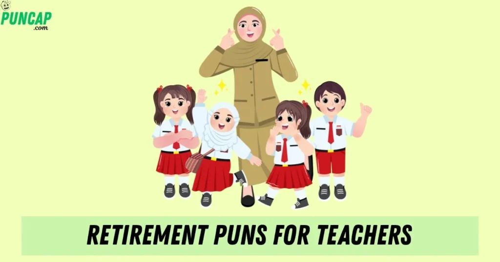 Retirement Puns For Teachers