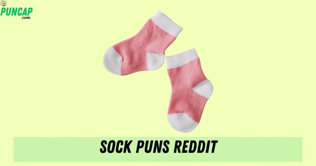 Sock Puns Reddit