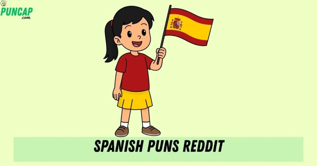 Spanish Puns Reddit