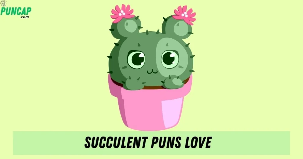 Succulent Puns Love