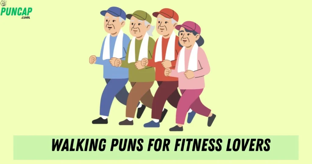 Walking Puns For Fitness Lovers