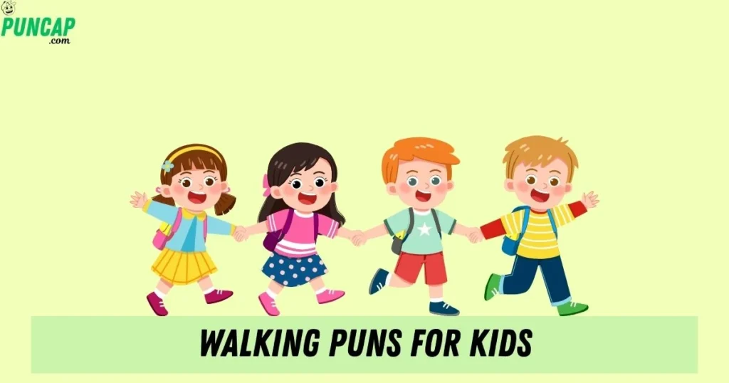 Walking Puns For Kids