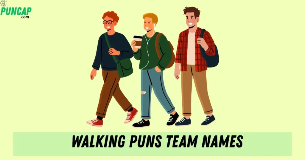 Walking Puns Team Names