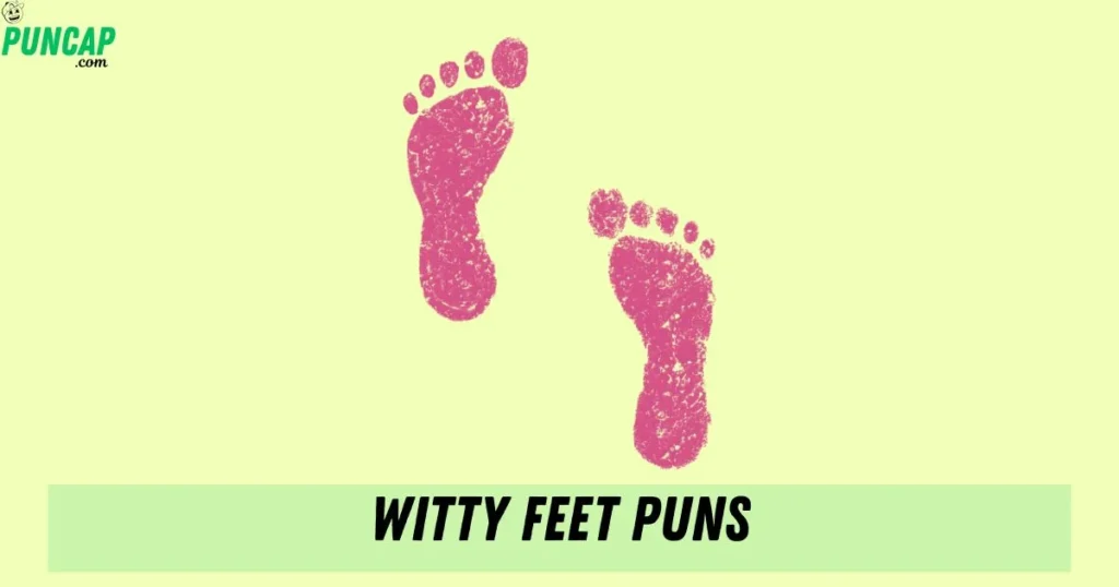 Witty Feet Puns