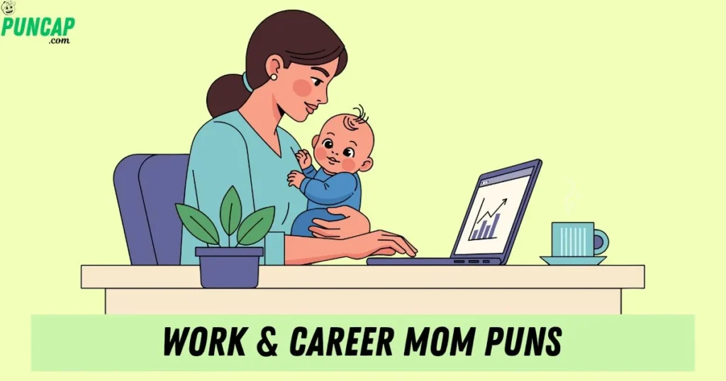 Work And Career Mom Puns