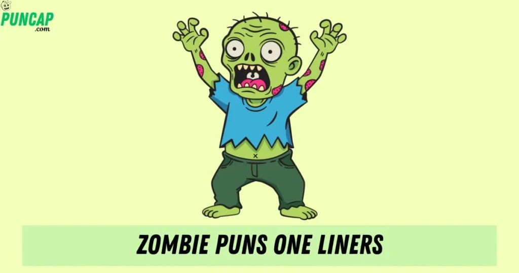 Zombie Puns One Liners