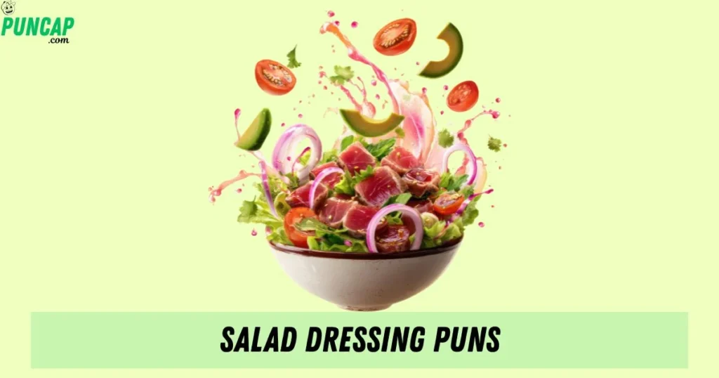 Salad Dressing Puns