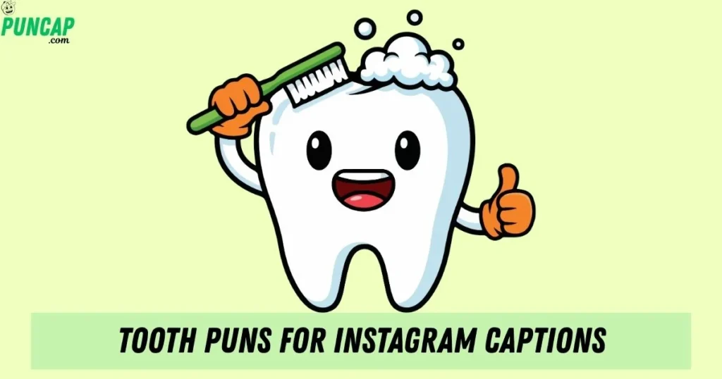 Tooth Puns For Instagram Captions