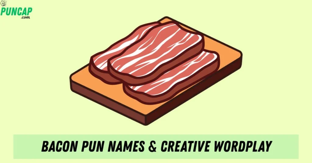 Bacon Pun Names Creative Wordplay