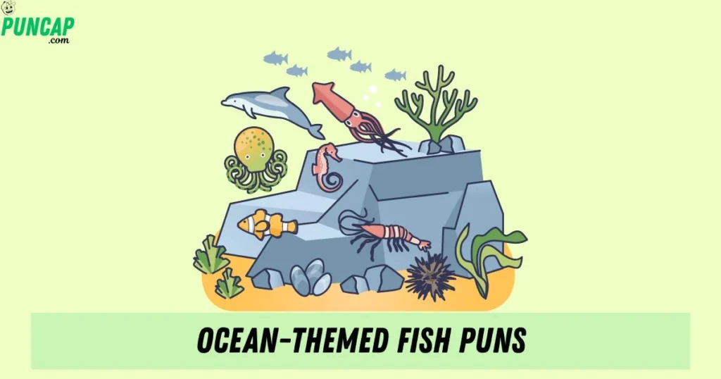 Ocean Themed Fish Puns