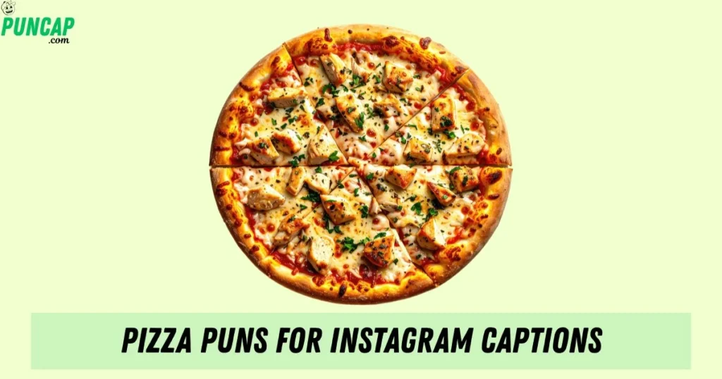 Pizza Puns For Instagram Captions