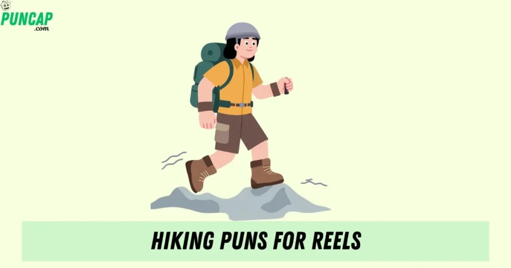 Hiking Puns For Reels