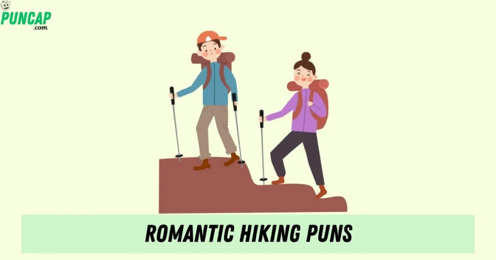 Romantic Hiking Puns