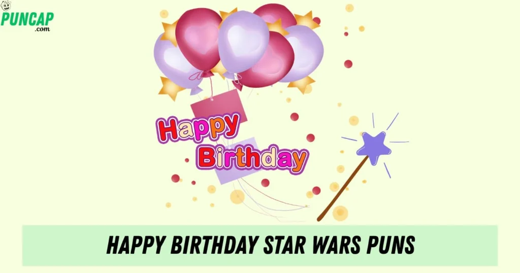 Happy Birthday Star Wars Puns