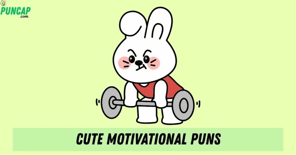 Cute Motivational Puns