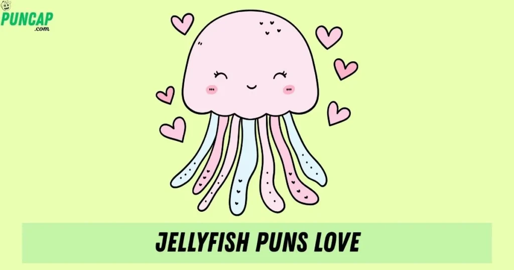 Jellyfish Puns Love