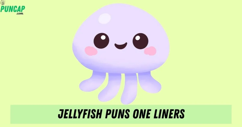 Jellyfish Puns One Liners